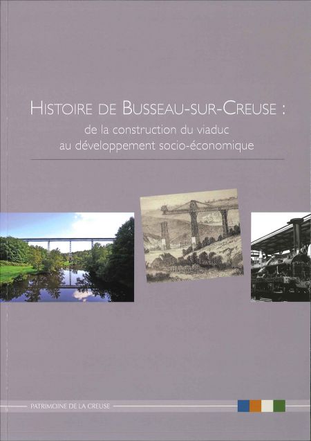 Histoire de Busseau-sur-Creuse : de la construction du viaduc au développement socio-économique