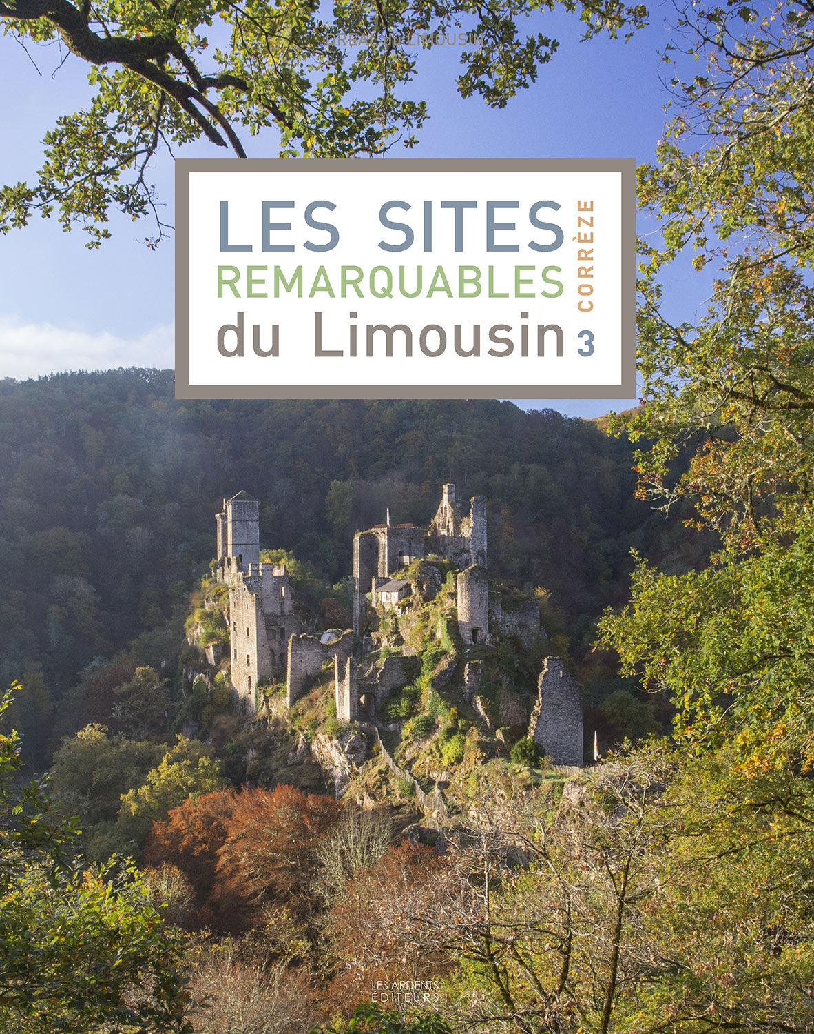 Les Sites remarquables du Limousin |3| Corrèze