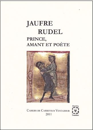 Jaufre Rudel, prince, amant et poète