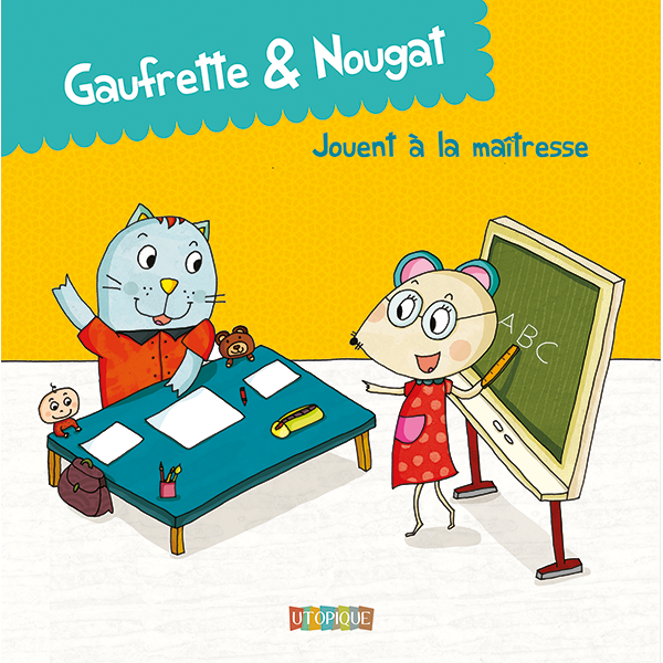 Gaufrette & Nougat jouent à la maîtresse