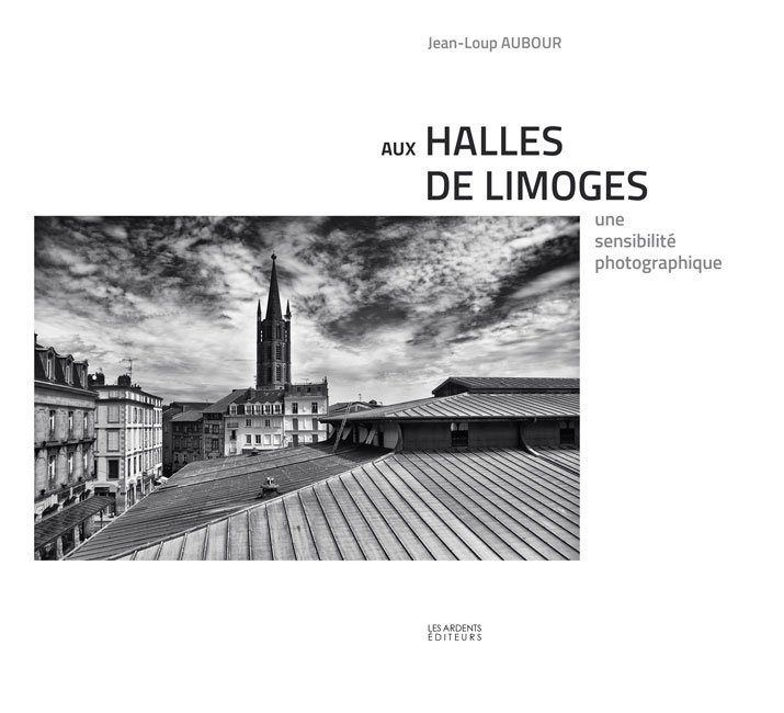 Aux Halles de Limoges. Une sensibilité photographique.