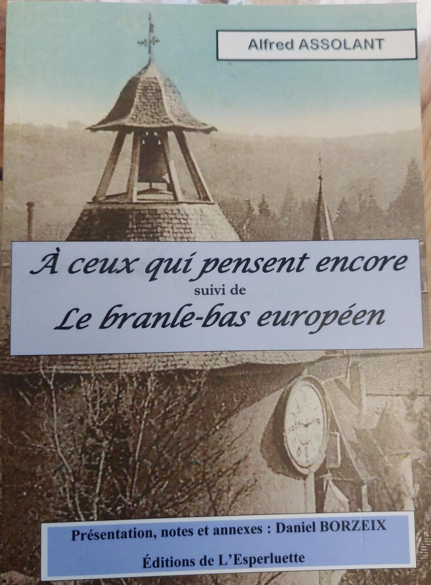 A CEUX QUI PENSENT ENCORE SUIVI DE LA BRANLE-BAS EUROPEEN