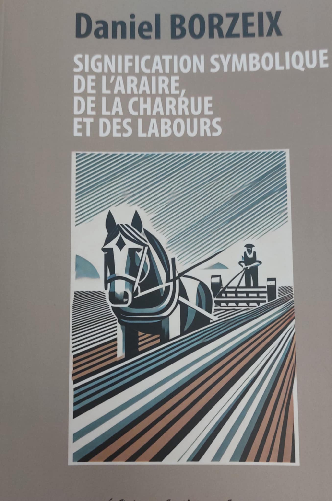 SIGNIFICATION SYMBOLIQUE DE L'ARAIRE DE LA CHARRUE ET LABOURS
