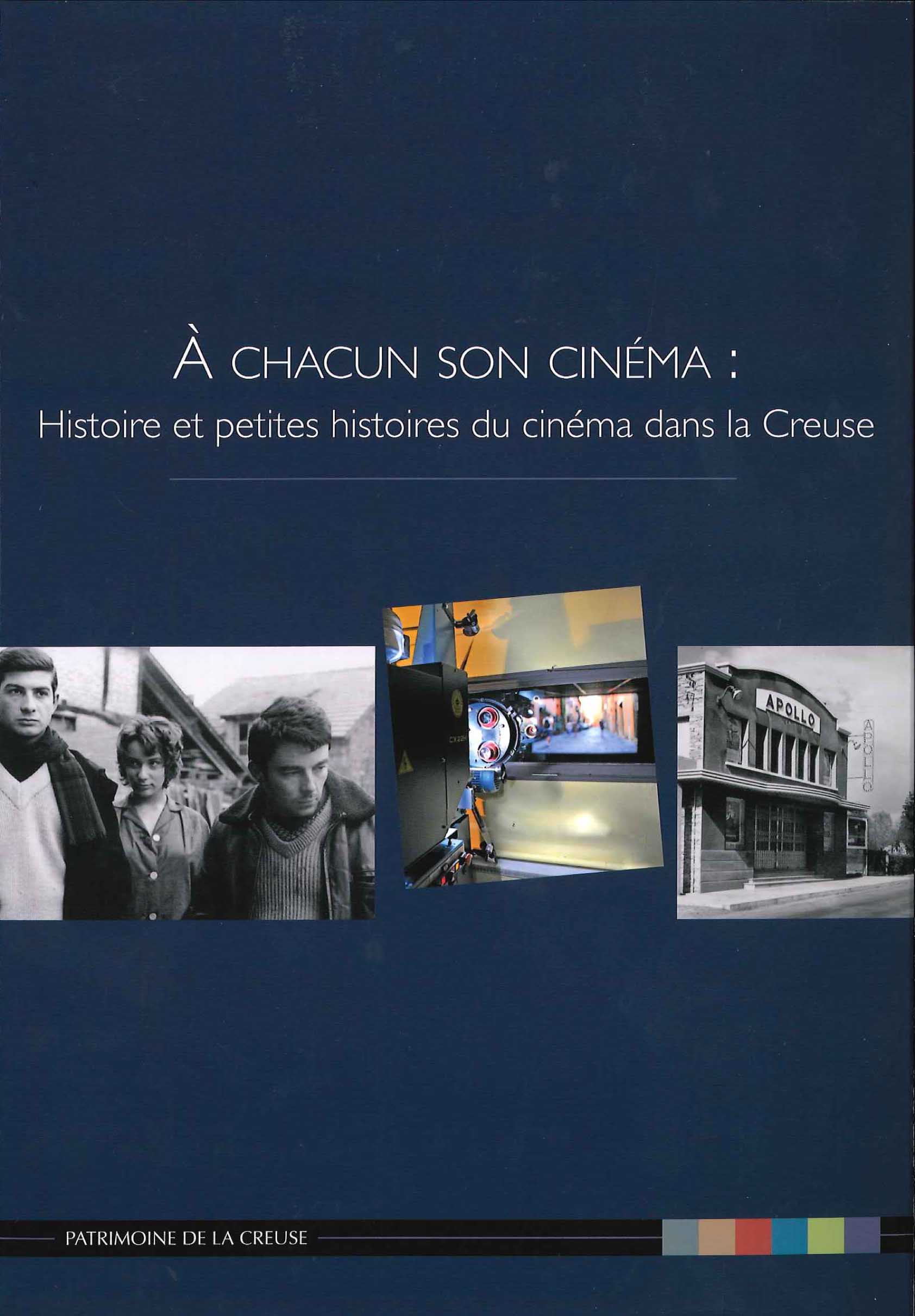 A chacun son cinéma : Histoire et petites histoires du cinéma dans la Creuse