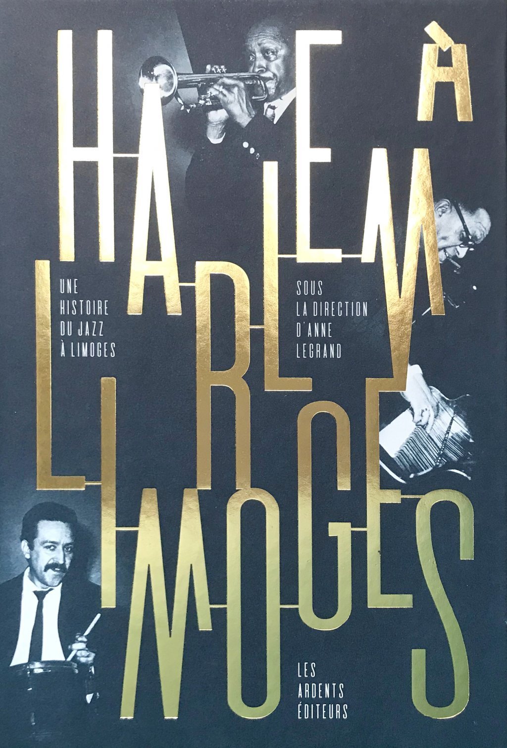 Harlem à Limoges. Une histoire du jazz à Limoges