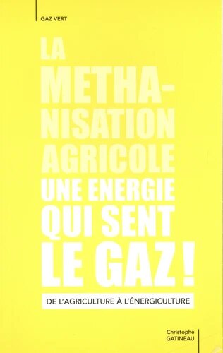 La Méthanisation agricole, une énergie qui sent le gaz !