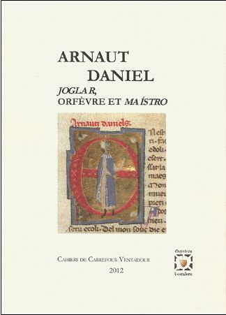 Arnaut Daniel Joglar, Orfèvre et Maistro