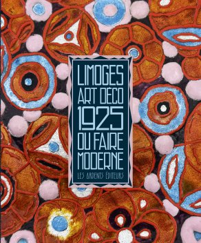 Limoges Art Déco, 1925 ou faire moderne