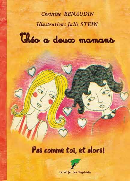 Pas comme toi et alors !. Théo a deux mamans (existe en anglais)
