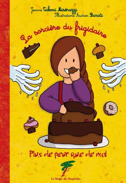 Plus de peur que de mal : La sorcière du frigidaire (existe en anglais)