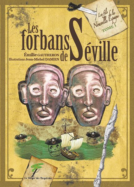 Les fils de la Nouvelle Espagne,T1 : Les Forbans de Séville