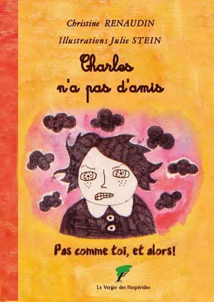Pas comme toi et alors !. Charles n'a pas d'amis (existe en anglais)