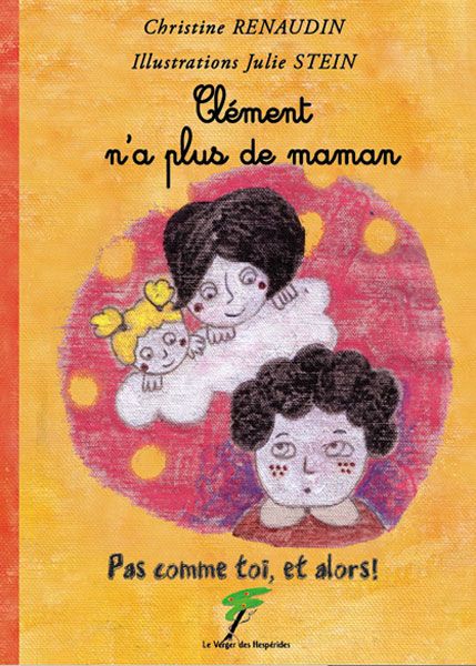 Pas comme toi et alors !. Clément n'a plus de maman (existe en anglais)