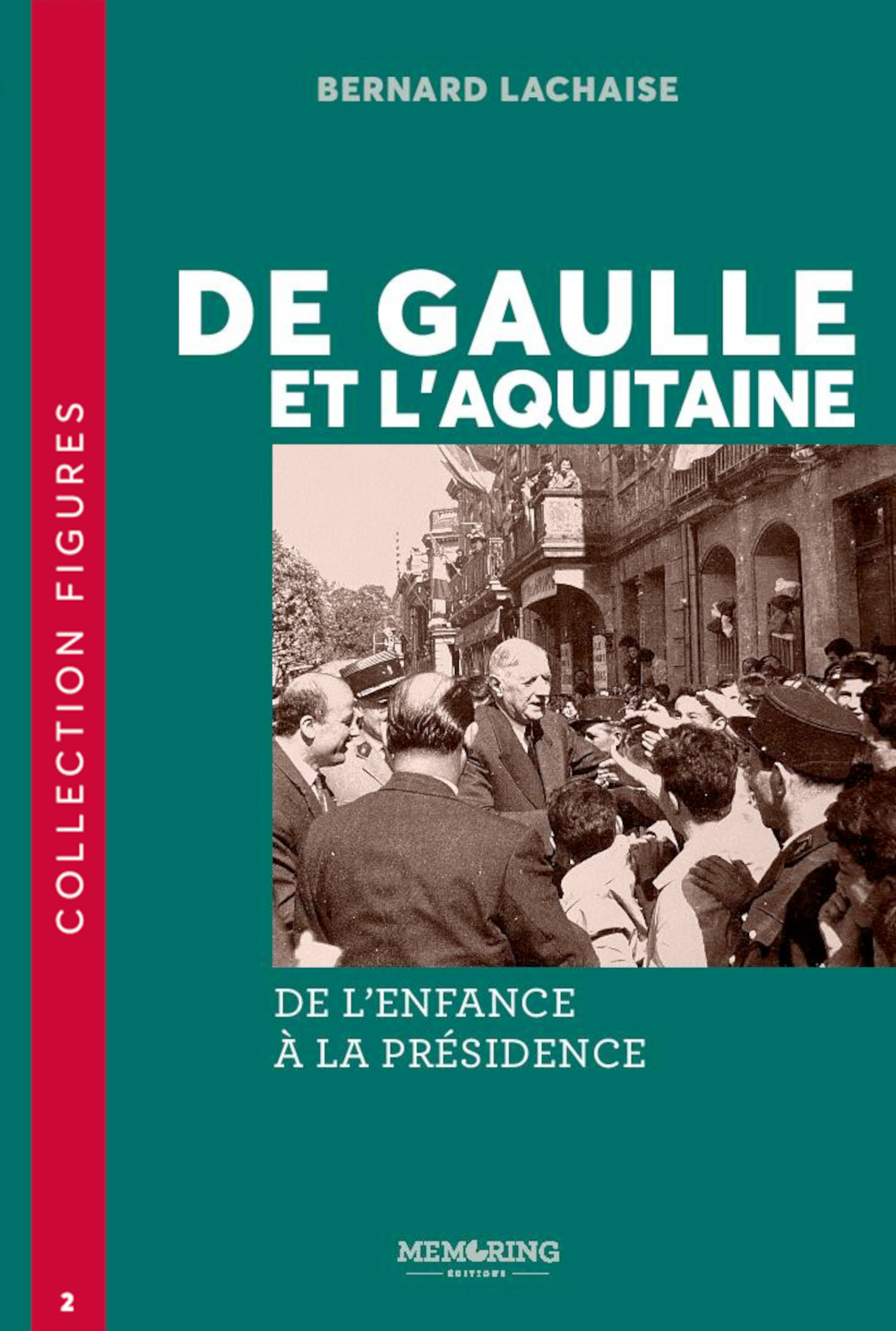 DE GAULLE ET L’AQUITAINE