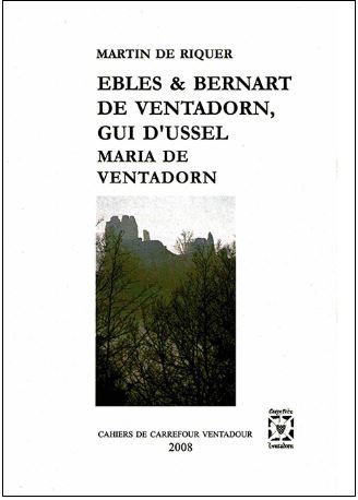 Ebles et Bernat de Ventadorn, Gui d'Ussel, Maria de Ventadorn