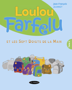 Loulou Farfelu et les sept doigts de la main