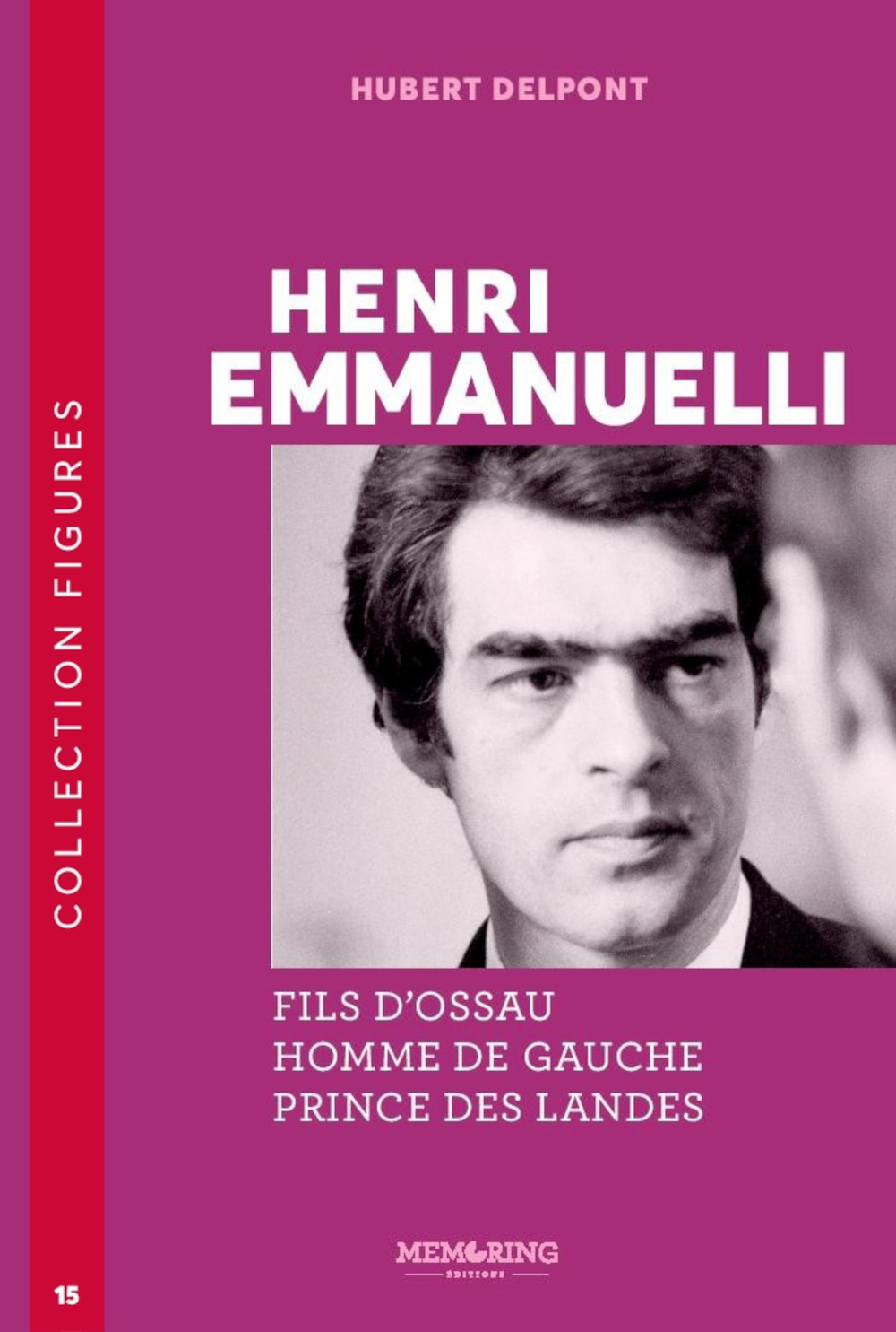 HENRI EMMANUELLI - T15 - FILS D’OSSAU – HOMME DE GAUCHE – PRINCE DES LANDES