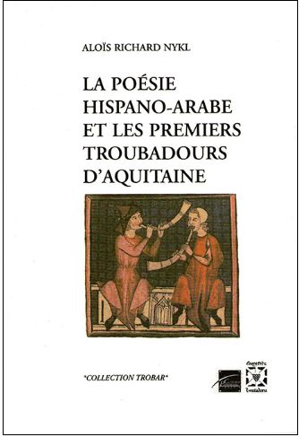 La poésie hispano-arabe et les premiers troubadours d'Aquitaine