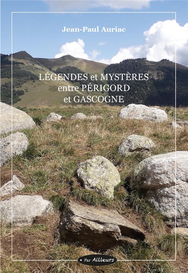 Légendes et mystères entre Périgord et Gascogne