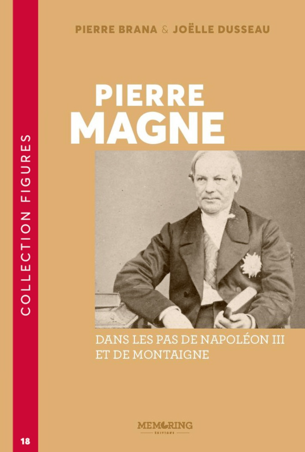 PIERRE MAGNE - T18 - DANS LES PAS DE NAPOLÉON III ET DE MONTAIGNE