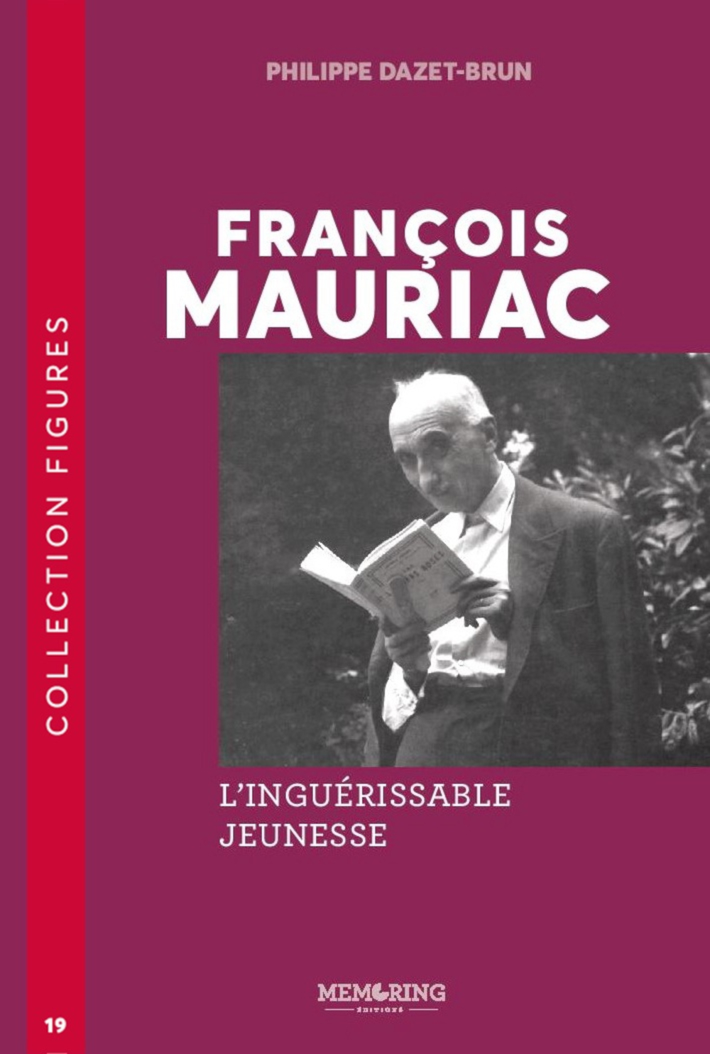 FRANÇOIS MAURIAC - T19 - L’INGUÉRISSABLE JEUNESSE