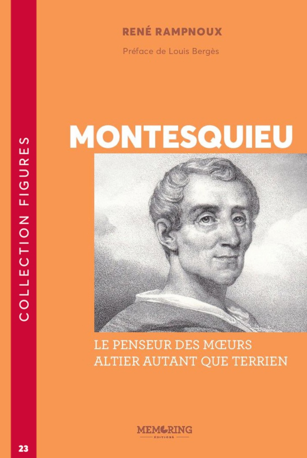Montesquieu - T23 - LE PENSEUR DES MOEURS, ALTIER AUTANT QUE TERRIEN