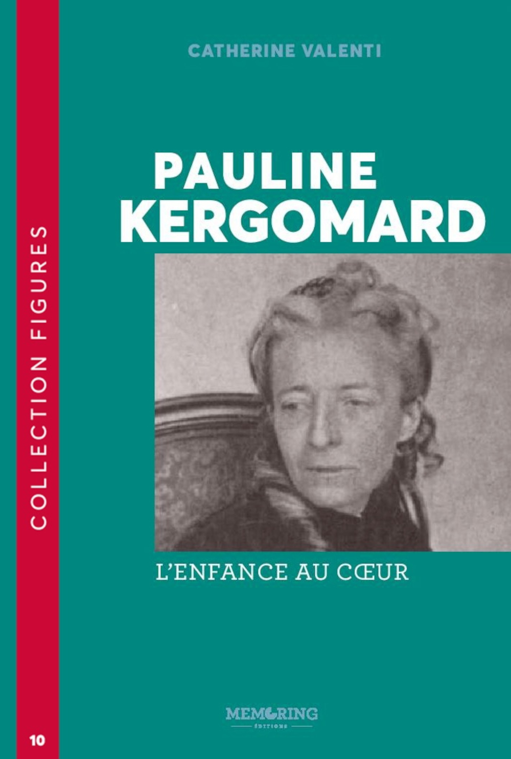 Pauline Kergomard - T10 - L'enfance au cœur