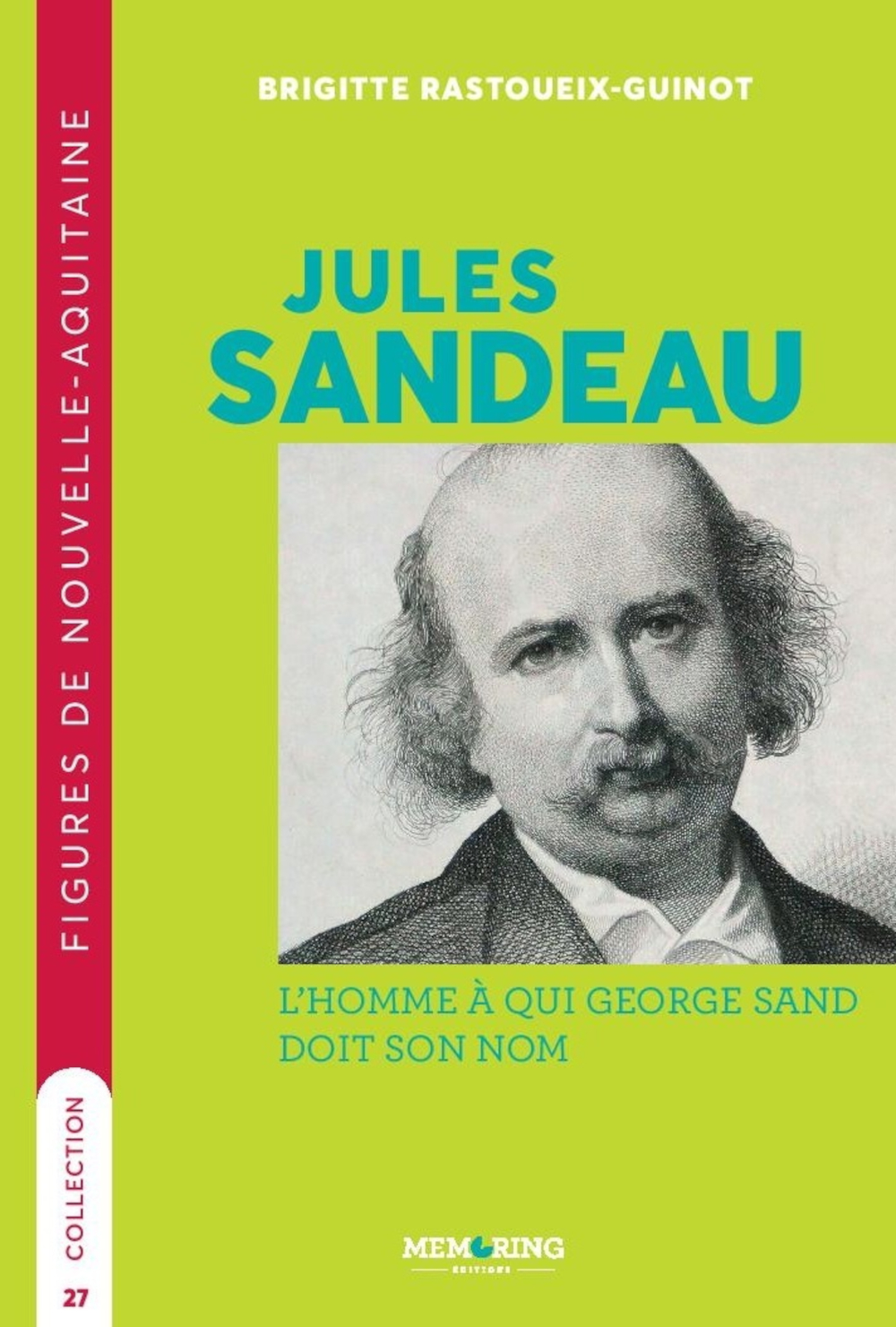 Jules Sandeau - T27 - L'homme à qui George Sand doit son nom
