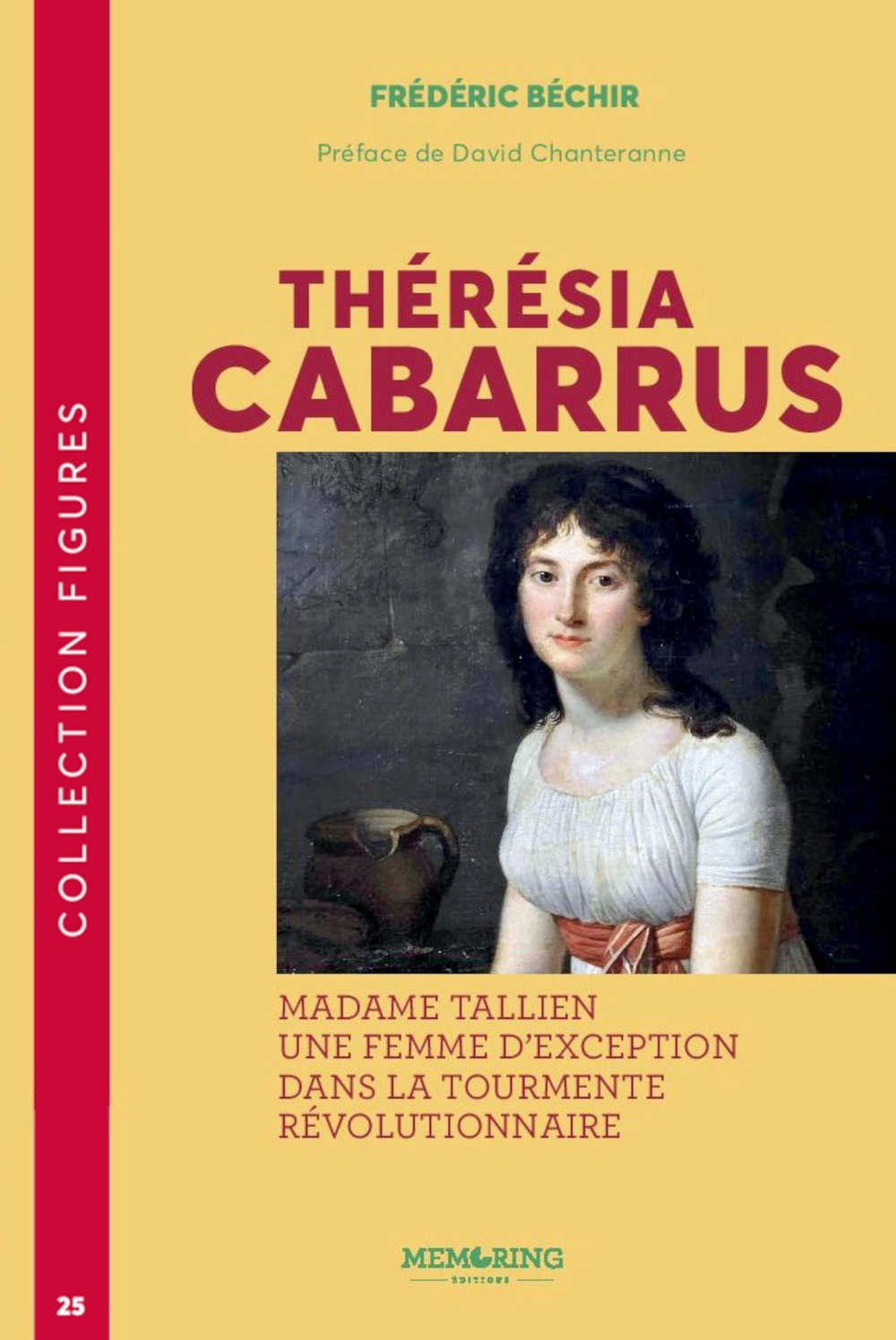 Thérésia Cabarrus - T25 - Madame Tallien une femme d'exception dans la tourmente révolutionnaire.